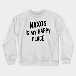 Naxos is my happy place Crewneck Sweatshirt